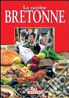 La cucina bretone. Ediz. francese libro