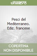 Pesci del Mediterraneo. Ediz. francese libro