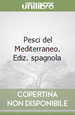 Pesci del Mediterraneo. Ediz. spagnola libro