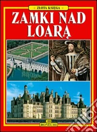 Castelli e città della Loira. Ediz. polacca