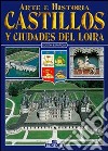 Castelli e città della Loira. Ediz. spagnola libro