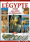 Egitto. 7000 anni di storia. Ediz. francese libro