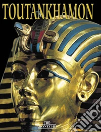 Tutankhamen. Ediz. francese