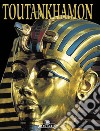 Tutankhamen. Ediz. francese libro
