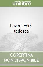 Luxor. Ediz. tedesca