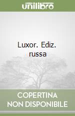 Luxor. Ediz. russa libro