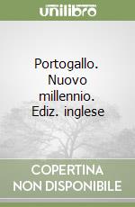 Portogallo. Nuovo millennio. Ediz. inglese libro