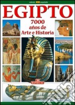 Egitto. 7000 anni di storia. Ediz. spagnola libro