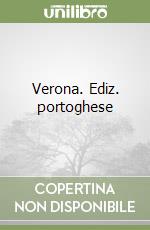 Verona. Ediz. portoghese libro