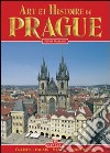 Praga. Arte e storia. Ediz. francese libro