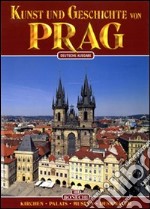 Praga. Arte e storia. Ediz. tedesca libro