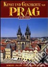 Praga. Arte e storia. Ediz. tedesca libro