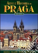 Praga. Arte e storia. Ediz. spagnola libro