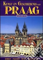 Praga. Arte e storia. Ediz. olandese libro