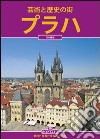 Praga. Ediz. giapponese libro