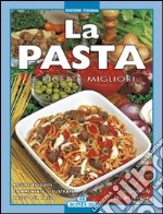 La pasta. Ediz. a colori libro