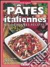 Pâtes italiennes. Ediz. a colori libro di Piazzesi E. (cur.)