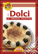 Grandi ricette. Tavola in festa. Dolci libro