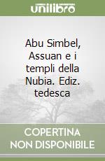 Abu Simbel, Assuan e i templi della Nubia. Ediz. tedesca libro