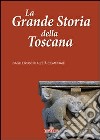 La grande storia della Toscana. Ediz. illustrata. Vol. 1: Dagli etruschi all'età comunale libro