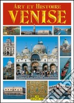 Venezia. Arte e storia. Ediz. francese libro