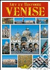 Venezia. Arte e storia. Ediz. francese libro