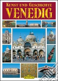 Venezia. Arte e storia. Ediz. tedesca