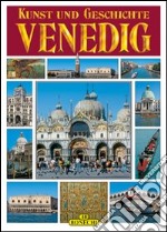 Venezia. Arte e storia. Ediz. tedesca libro