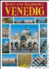 Venezia. Arte e storia. Ediz. tedesca libro