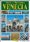 Venezia. Arte e storia. Ediz. spagnola libro