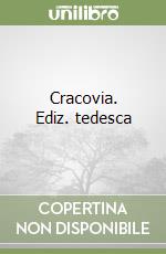 Cracovia. Ediz. tedesca