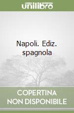 Napoli. Ediz. spagnola libro