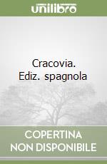 Cracovia. Ediz. spagnola libro