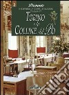 Torino e le colline del Po. Piemonte: il territorio, la cucina, le tradizioni. Vol. 2 libro