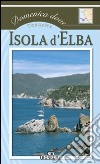 Isola d'Elba. Toscana. Ediz. a colori libro