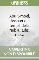 Abu Simbel, Assuan e i templi della Nubia. Ediz. russa libro