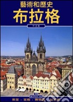 Praga. Arte e storia. Ediz. cinese libro