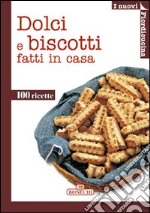 Dolci e biscotti fatti in casa libro