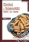 Dolci e biscotti fatti in casa libro