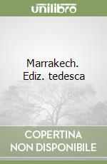 Marrakech. Ediz. tedesca