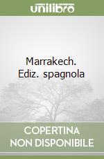 Marrakech. Ediz. spagnola