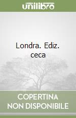 Londra. Ediz. ceca libro