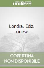 Londra. Ediz. cinese