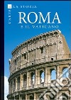 Roma e il Vaticano. Ediz. a colori libro