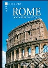 Rome and the Vatican. Ediz. a colori libro