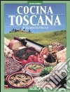 Cocina toscana. Ediz. a colori libro