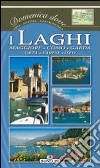 I laghi: Maggiore, Como, Garda, Orta, Varese, Iseo libro