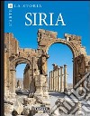 Siria. Ediz. a colori libro