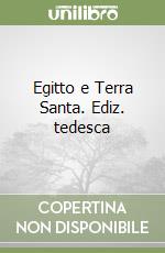 Egitto e Terra Santa. Ediz. tedesca