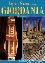 Arte e storia della Giordania. Ediz. a colori libro